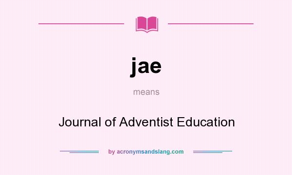 What does jae mean? It stands for Journal of Adventist Education
