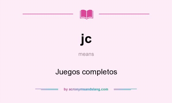 What does jc mean? It stands for Juegos completos