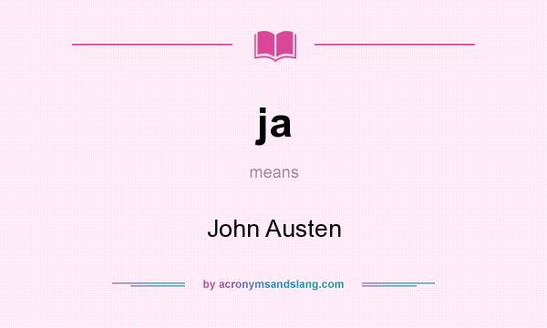 What does ja mean? It stands for John Austen