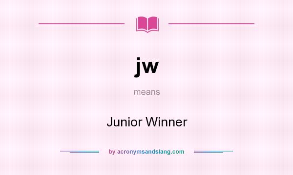What does jw mean? It stands for Junior Winner