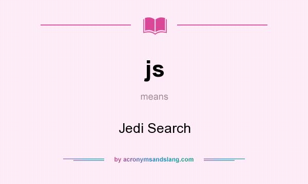 What does js mean? It stands for Jedi Search