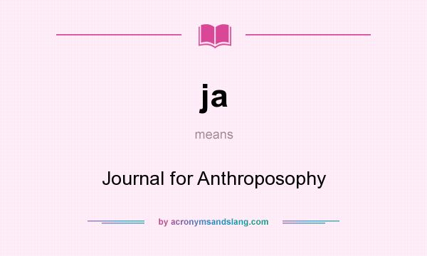 What does ja mean? It stands for Journal for Anthroposophy