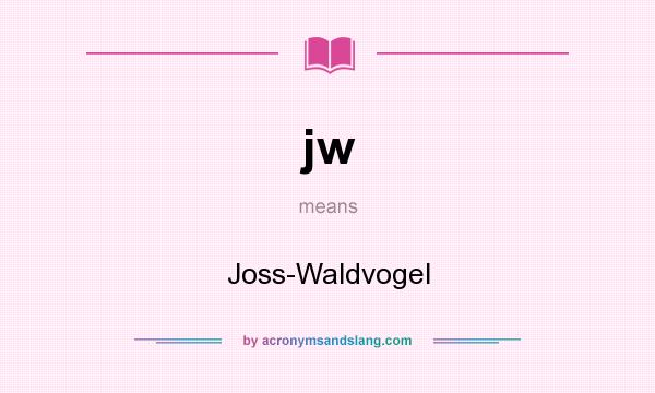 What does jw mean? It stands for Joss-Waldvogel