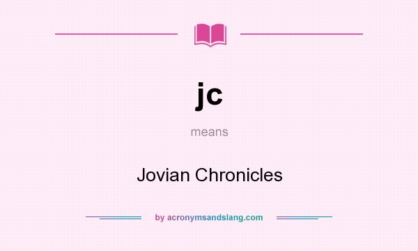 What does jc mean? It stands for Jovian Chronicles