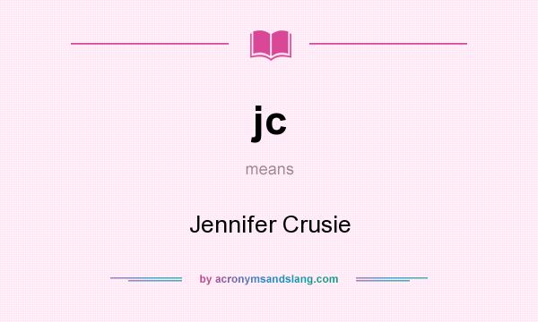 What does jc mean? It stands for Jennifer Crusie