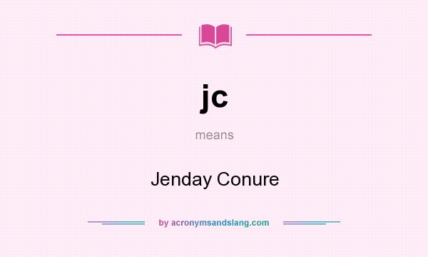 What does jc mean? It stands for Jenday Conure