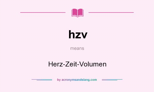 What does hzv mean? It stands for Herz-Zeit-Volumen