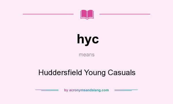 What does hyc mean? It stands for Huddersfield Young Casuals