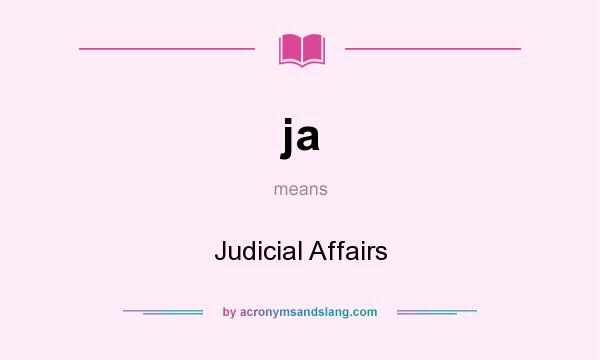 What does ja mean? It stands for Judicial Affairs