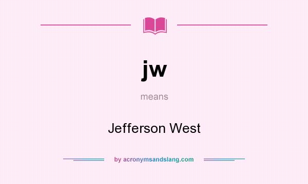 What does jw mean? It stands for Jefferson West