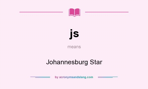 What does js mean? It stands for Johannesburg Star