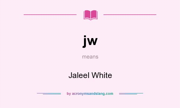 What does jw mean? It stands for Jaleel White