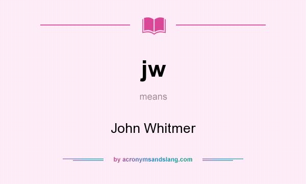 What does jw mean? It stands for John Whitmer