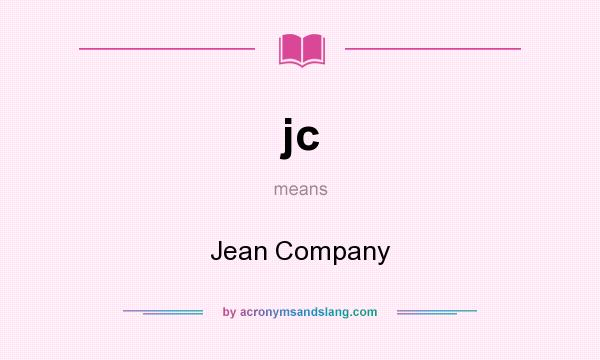 What does jc mean? It stands for Jean Company