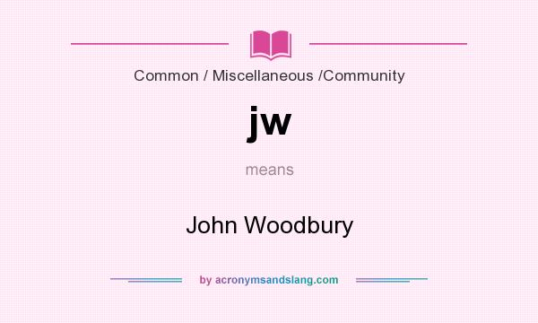 What does jw mean? It stands for John Woodbury