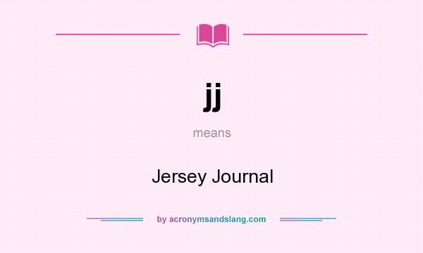 What does jj mean? It stands for Jersey Journal