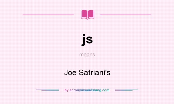 What does js mean? It stands for Joe Satriani`s