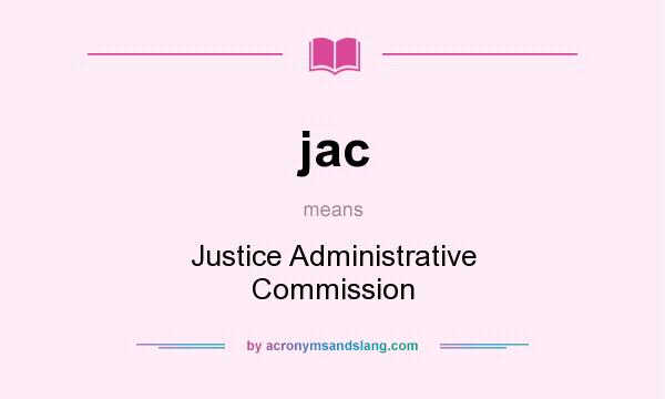 What does jac mean? It stands for Justice Administrative Commission