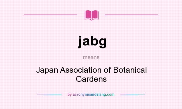 What does jabg mean? It stands for Japan Association of Botanical Gardens