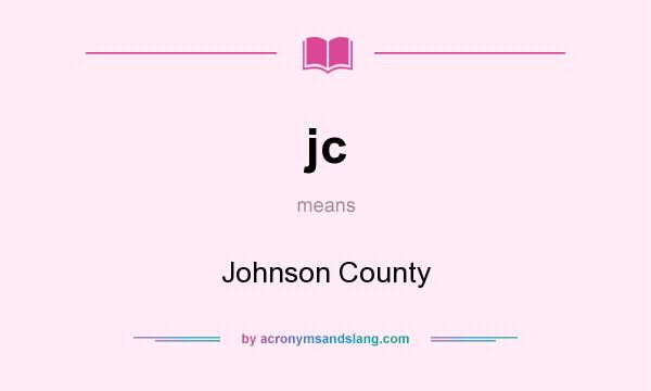 What does jc mean? It stands for Johnson County
