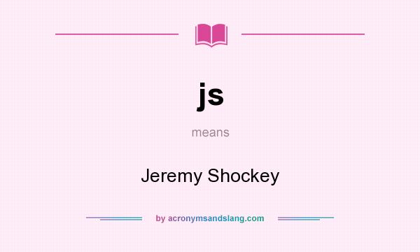 What does js mean? It stands for Jeremy Shockey