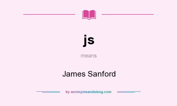 What does js mean? It stands for James Sanford
