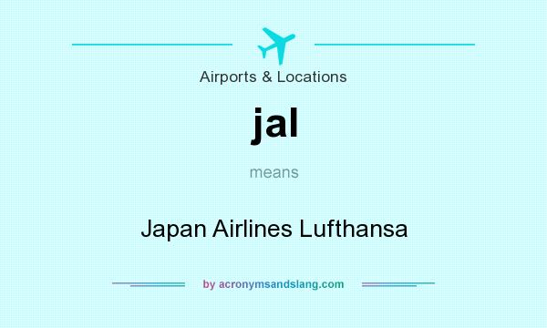 What does jal mean? It stands for Japan Airlines Lufthansa
