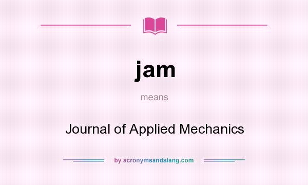 What does jam mean? It stands for Journal of Applied Mechanics