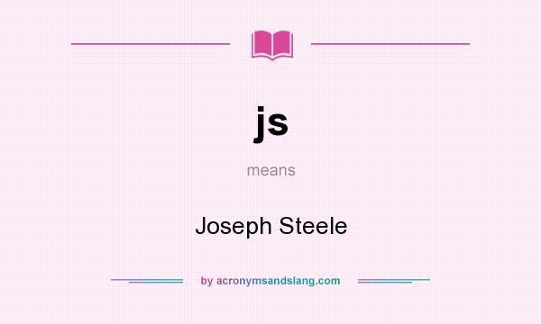 What does js mean? It stands for Joseph Steele