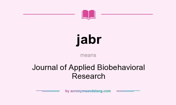 What does jabr mean? It stands for Journal of Applied Biobehavioral Research