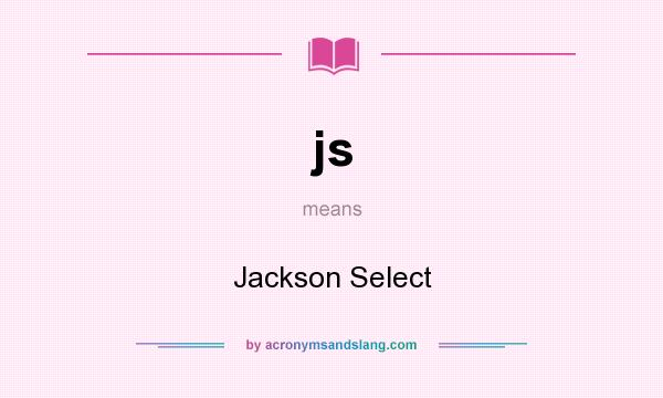 What does js mean? It stands for Jackson Select