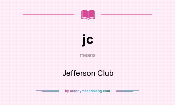 What does jc mean? It stands for Jefferson Club