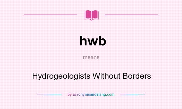 What does hwb mean? It stands for Hydrogeologists Without Borders