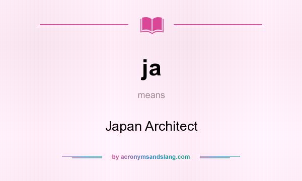 What does ja mean? It stands for Japan Architect