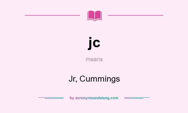 What does jc mean? It stands for Jr, Cummings