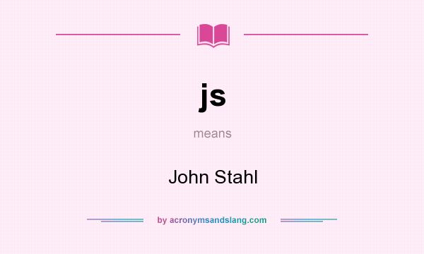 What does js mean? It stands for John Stahl