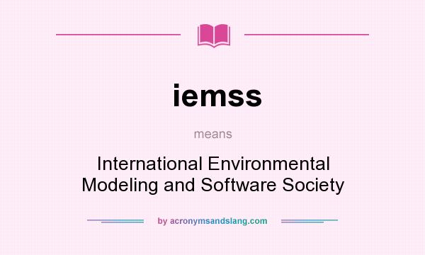 What does iemss mean? It stands for International Environmental Modeling and Software Society