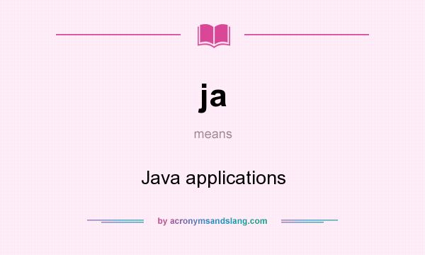What does ja mean? It stands for Java applications