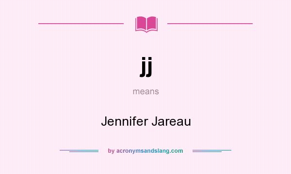 What does jj mean? It stands for Jennifer Jareau