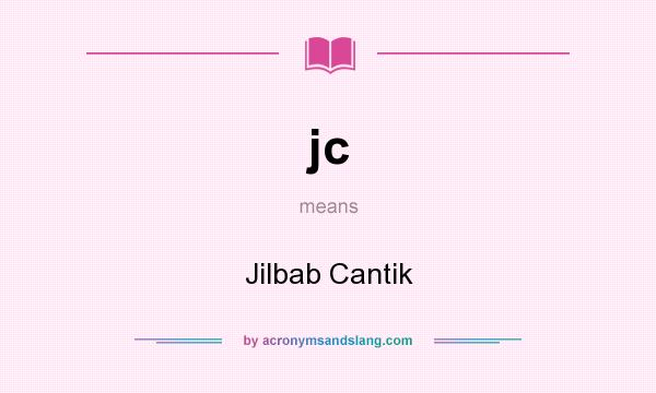 What does jc mean? It stands for Jilbab Cantik