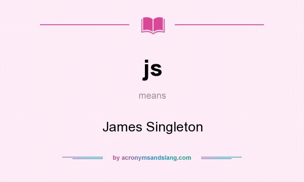 What does js mean? It stands for James Singleton