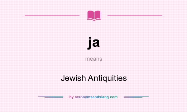 What does ja mean? It stands for Jewish Antiquities