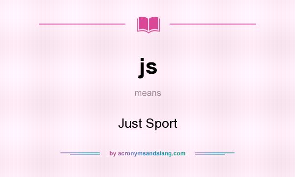 What does js mean? It stands for Just Sport