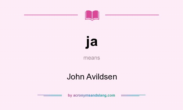 What does ja mean? It stands for John Avildsen