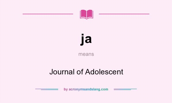 What does ja mean? It stands for Journal of Adolescent