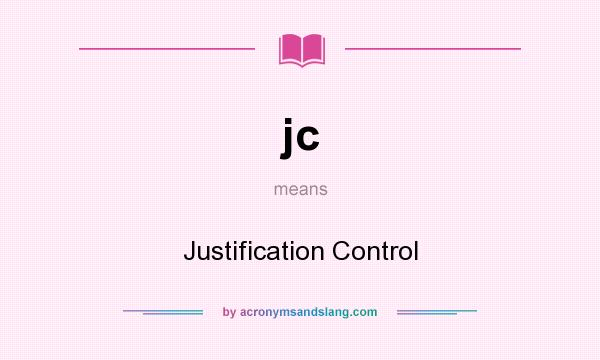 What does jc mean? It stands for Justification Control