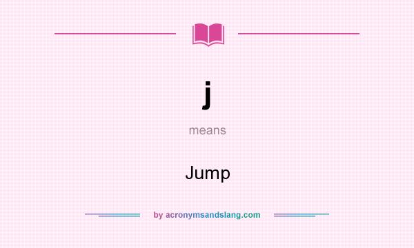 What does j mean? It stands for Jump