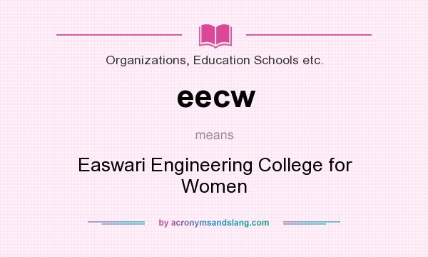 What does eecw mean? It stands for Easwari Engineering College for Women