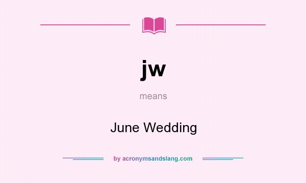 What does jw mean? It stands for June Wedding