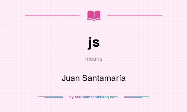What does js mean? It stands for Juan Santamaría